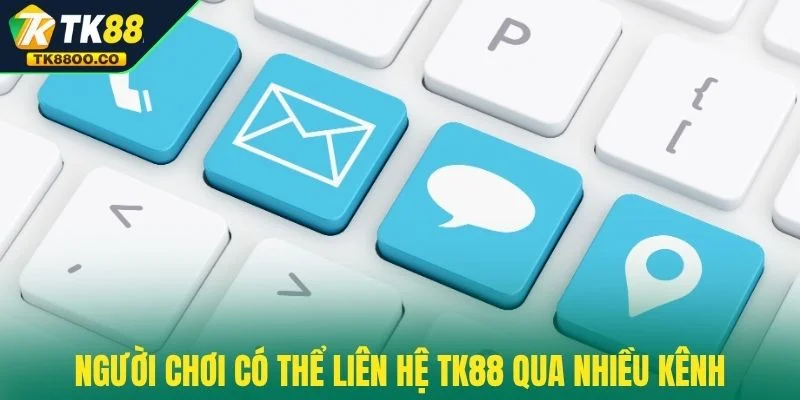 Liên hệ TK88 2 Người chơi có thể liên hệ TK88 qua nhiều kênh