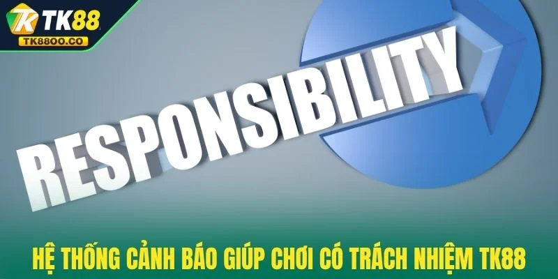 Chơi có trách nhiệm TK88 2 Hệ thống cảnh báo tự động giúp chơi có trách nhiệm TK88