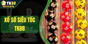 Xổ Số Siêu Tốc TK88 - Cược 1 Phút Là Bạn Ăn Tiền Liền Tay